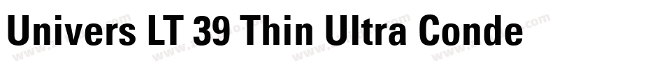 Univers LT 39 Thin Ultra Condensed字体转换